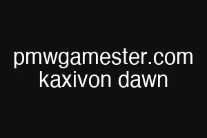 pmwgamester.com kaxivon dawn